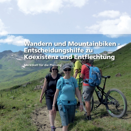 Wandern und Mountainbiken - Entscheidungshilfe zu Koexistenz und Entflechtung